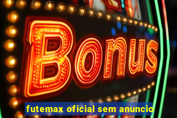 futemax oficial sem anuncio